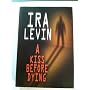 A Kiss Before Dying by Ira Levin