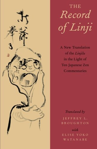 The Record of Linji: A New Translation of the Linjilu in the Light of Ten Japanese Zen Commentaries