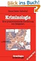 Kriminologie: Eine praxisorientierte Einf�hrung mit Beispielen