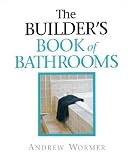 The Builder s Book of Bathrooms (For Pros By Pros)