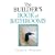 The Builder's Guide to Bathrooms