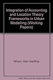 The integration of accounting and location theory frameworks in urban modelling