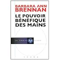 Le pouvoir b�n�fique des mains : Comment se soigner par les champs �nerg�tiques