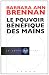 Le pouvoir b�n�fique des mains : Comment se soigner par les champs �nerg�tiques