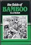 The Fields of Bamboo: Dong Tre, Trung Luong and Hoa Hui, Three Battles Just Beyond the South China Sea (Vietnam War, No 7)