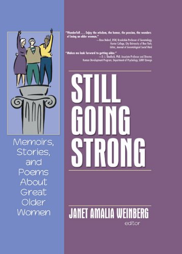 Still Going Strong: Memoirs, Stories, and Poems About Great Older Women