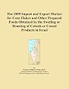 The 2009 Import and Export Market for Corn Flakes and Other Prepared Foods Obtained by the Swelling or Roasting of Cereals or Cereal Products in Israel