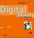 Digital Media in the Classroom (DMA Series) (Digital Media Academy Series)