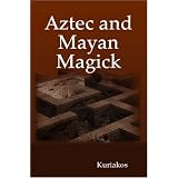 Aztec and Mayan Magick