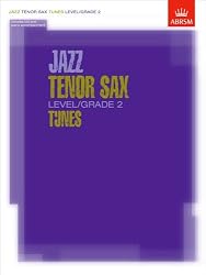 JAZZ TENOR SAXOPHONE TUNES   LEVEL/GRADE 2                BOOK/CD (Abrsm Exam Pieces)