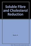 Soluble fibre and cholesterol reduction