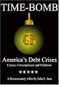 TIME-BOMB: America's Debt Crises, Causes, Consequences and Solutions