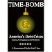TIME-BOMB: America's Debt Crises, Causes, Consequences and Solutions