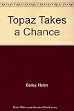 Topaz takes a chance