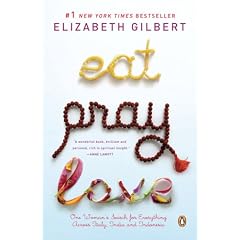 Eat, Pray, Love: One Woman's Search for Everything Across Italy, India and Indonesia (International Export Edition)