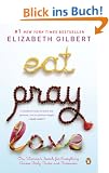 EXP Eat, Pray, Love: One Woman's Search for Everything Across Italy, India and Indonesia (international export edition)