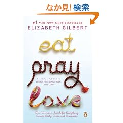 Eat, Pray, Love: One Woman's Search for Everything Across Italy, India and Indonesia (international export edition)