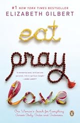 Eat, Pray, Love: One Woman's Search for Everything Across Italy, India and Indonesia (international export edition)