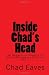 Inside Chad's Head: 50 Wisdom Nuggets for Entrepreneurs & Others (Volume 1)