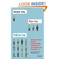 Know Me, Like Me, Follow Me: What Online Social Networking Means for You and Your Business