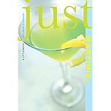 just martinis a little book of liquid elegance just lyons press