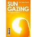 SUNGAZING: Von Sonnenlicht leben