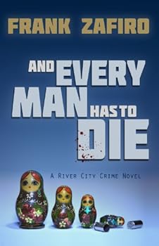 and every man has to die (river city crime novels) - frank zafiro