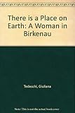 There is a place on earth : a woman in Birkenau