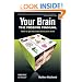 Your Brain: The Missing Manual