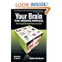 Your Brain: The Missing Manual