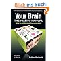 Your Brain: The Missing Manual