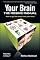 Your Brain: The Missing Manual