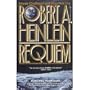 Requiem: New Collected Works by Robert A. Heinlein and Tributes to the Grand Master