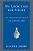 We Look Like the Enemy The Hidden Story of Israel's Jews from Arab Lands by Rachel Shabi We Look Like the Enemy The Hidden Story of Israel's Jews from Arab Lands