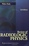 Review of Radiologic Physics