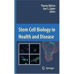 Stem Cell Biology in Health and Disease by Thomas Dittmar and Kurt S. Zanker