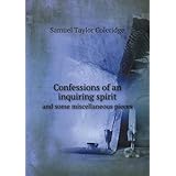 confessions of an inquiring spirit and some miscellaneous pieces
