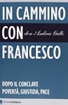 In cammino con Francesco. Dopo il con...