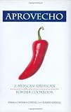 Aprovecho: A Mexican-American Border Cookbook (Hippocrene Cookbook Library)