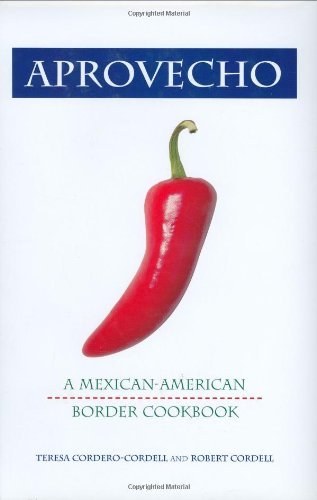 Aprovecho: A Mexican-American Border Cookbook (Hippocrene Cookbook Library)
