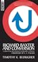 Richard Baxter and Conversion: A Study of Puritan Concept of Becoming Christian