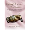 The History of Compacts and Cosmetics: Beauty From Victorian Times to the Present Day (Women with Style)