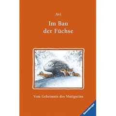 Im Bau der F�chse: Vom Geheimnis des Mutigseins