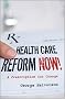 Health Care Reform Now!: A Prescription for Change Health Care Reform Now!: A Prescription for Change