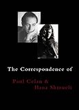 The correspondence of Paul Celan & Ilana Shmueli