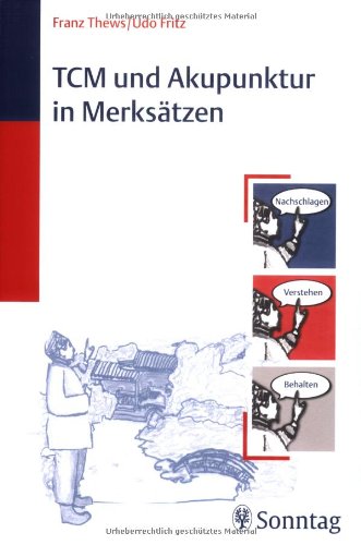 TCM und Akupunktur in Merksätzen TCM und Akupunktur in Merksätzen