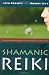 Image of Shamanic Reiki: Expanded Ways of Working with Universal Life Force Energy