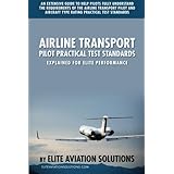 airline transport pilot practical test standards explained for elite performance an extensive guide to help pilots