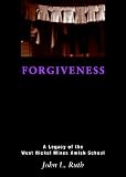 Forgiveness: A Legacy of the West Nickel Mines Amish School