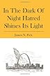 In The Dark Of Night Hatred Shines Its Light